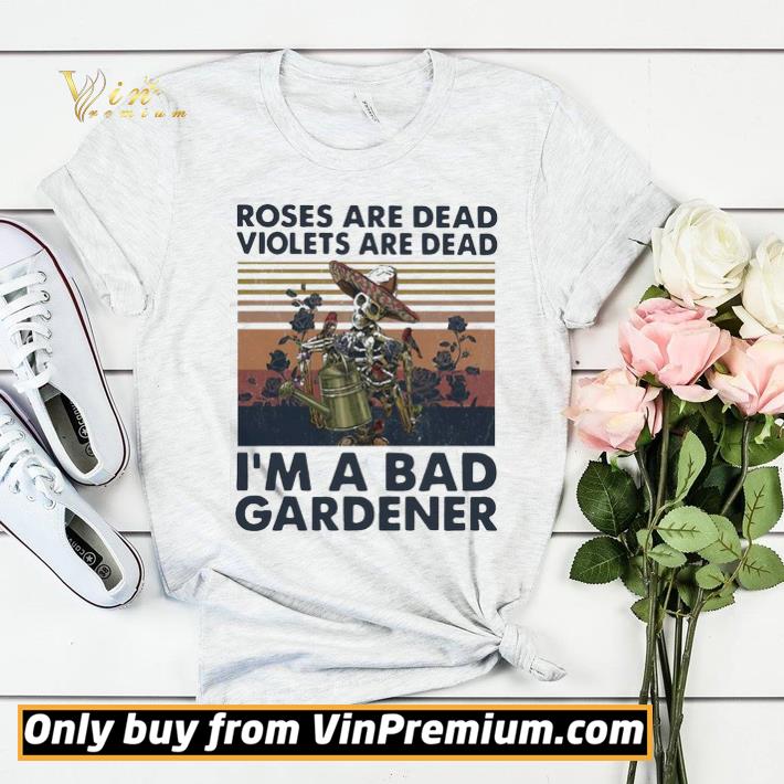 e4fd0b65 skull roses are dead violets are dead i m a bad gardener vintage shirt 4 - Skull roses are dead violets are dead i’m a bad gardener vintage shirt