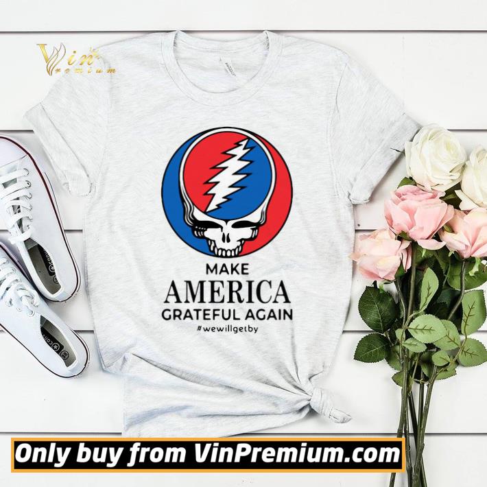 e626c771 grateful dead make america grateful again wewillgetby shirt sweater 4 - Grateful Dead Make America Grateful Again #wewillgetby shirt sweater