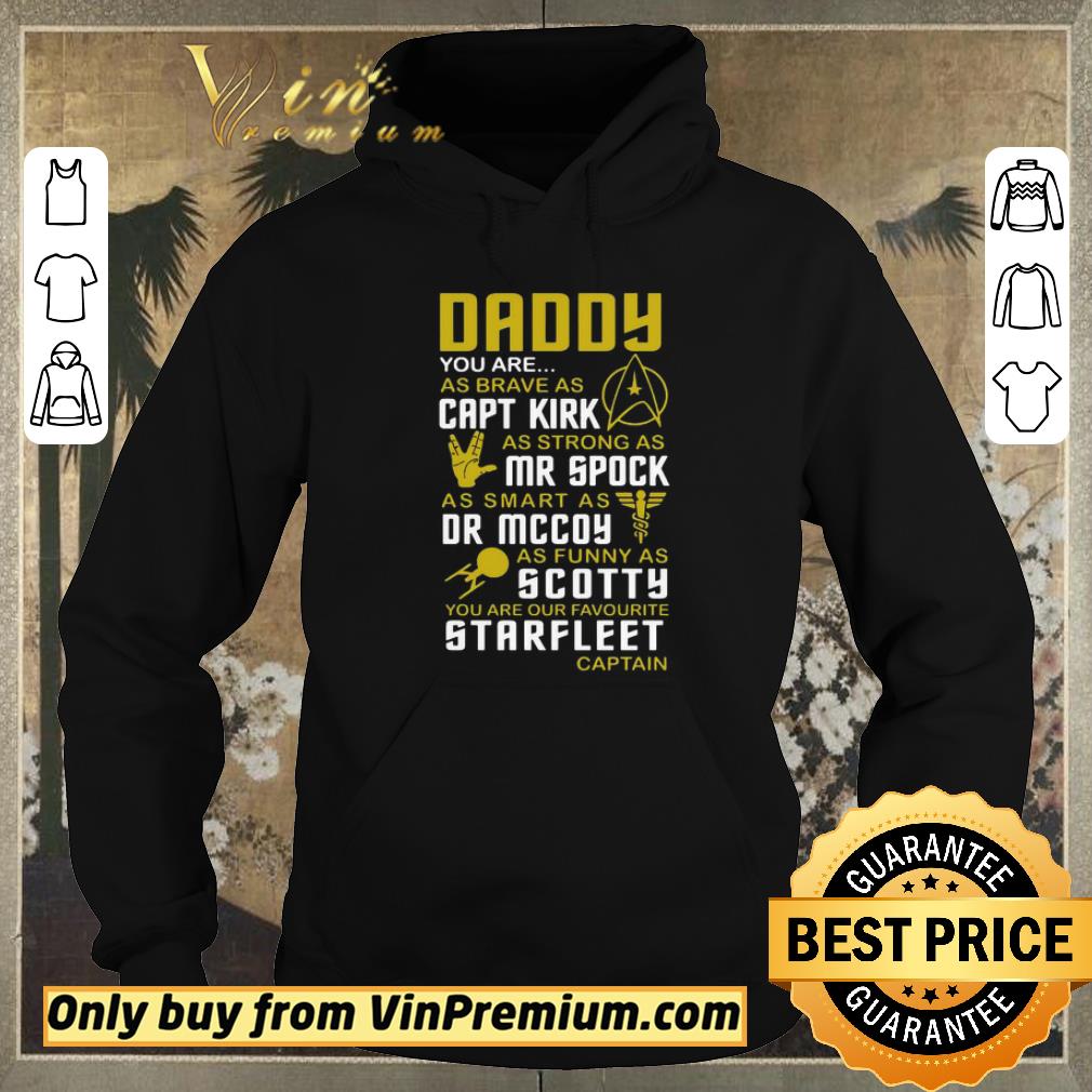 Original Daddy You Are As Brave As Capt Kirk As Strong As Mr Spock As Smart As Dr Mccoy Starfleet Captain shirt sweater e6854bcc original daddy you are as brave as capt kirk as strong as mr spock as smart as dr mccoy starfleet captain shirt sweater 4 - Original Daddy You Are As Brave As Capt Kirk As Strong As Mr Spock As Smart As Dr Mccoy Starfleet Captain shirt sweater