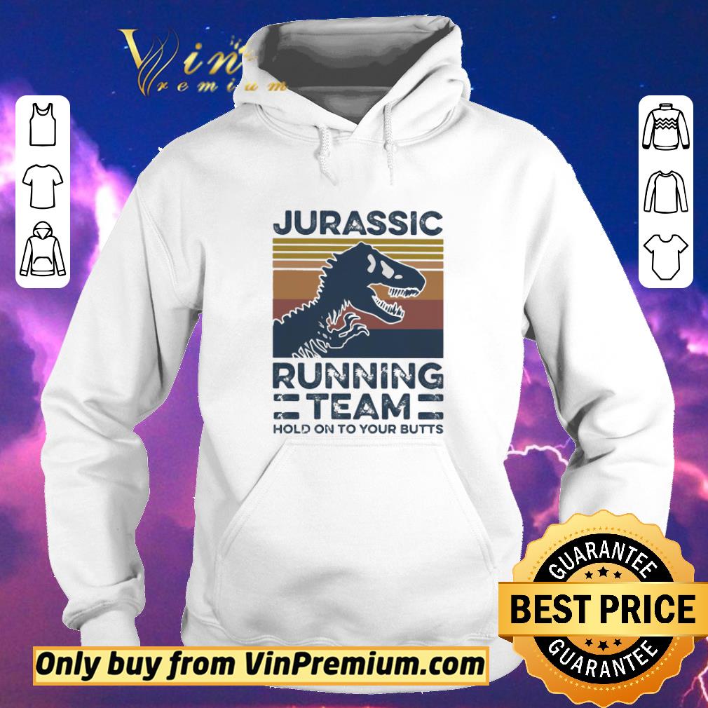 e7cb1e5c premium jurassic running team hold onto your butts vintage shirt sweater 4 - Premium Jurassic Running Team Hold Onto Your Butts Vintage shirt sweater