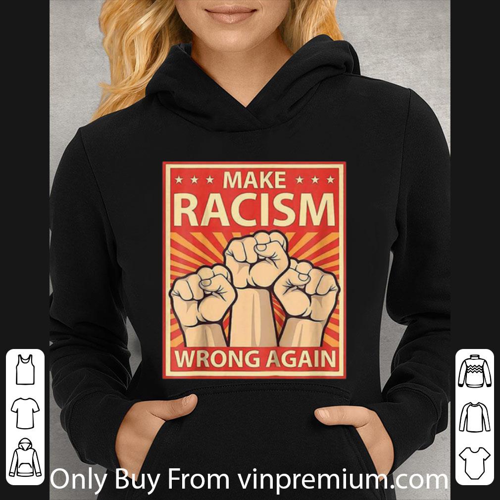 e972a539 official make racism wrong again shirt 4 - Official Make Racism Wrong Again shirt