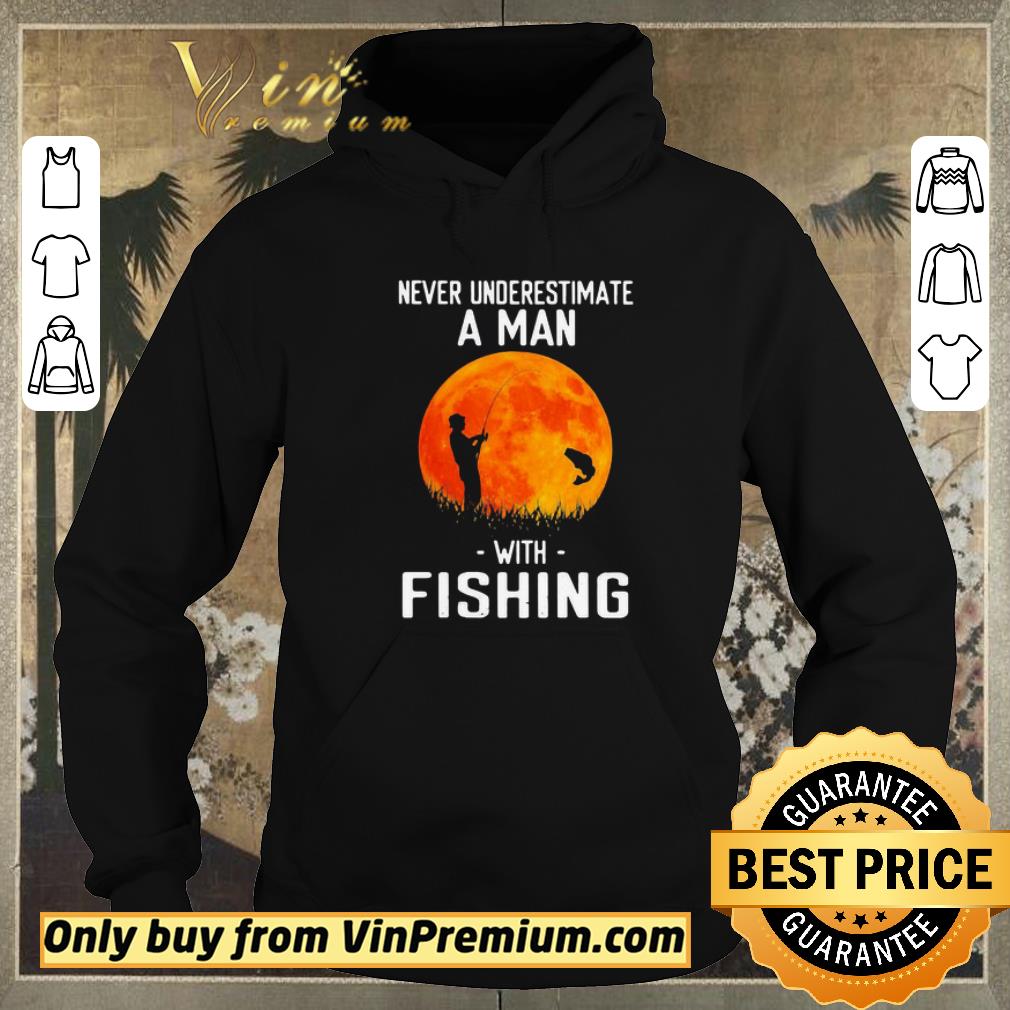 e98cd45b nice never underestimate a man with fishing shirt sweater 4 - Nice Never underestimate a man with fishing shirt sweater
