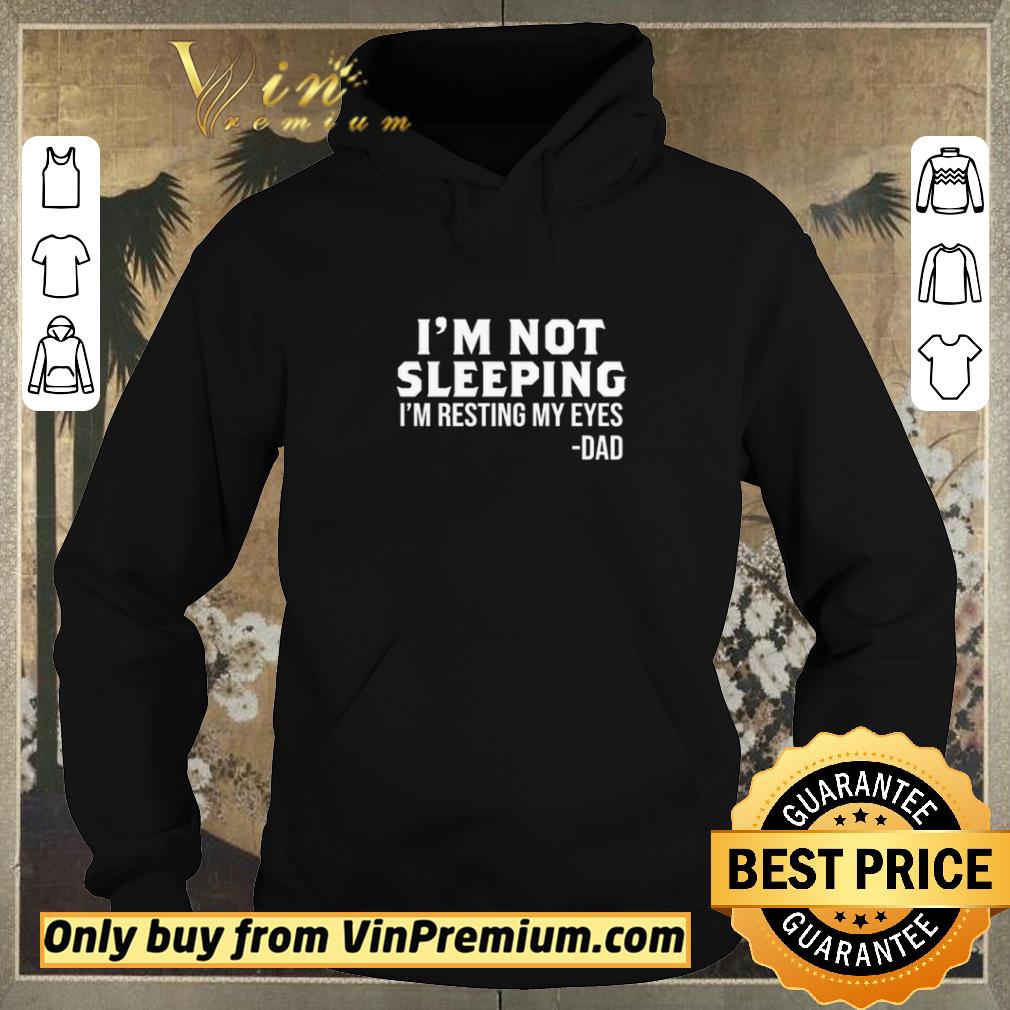 Hot I’m Not Sleeping I’m Resting My Eyes shirt sweater e991cdbb hot i m not sleeping i m resting my eyes shirt sweater 4 - Hot I’m Not Sleeping I’m Resting My Eyes shirt sweater