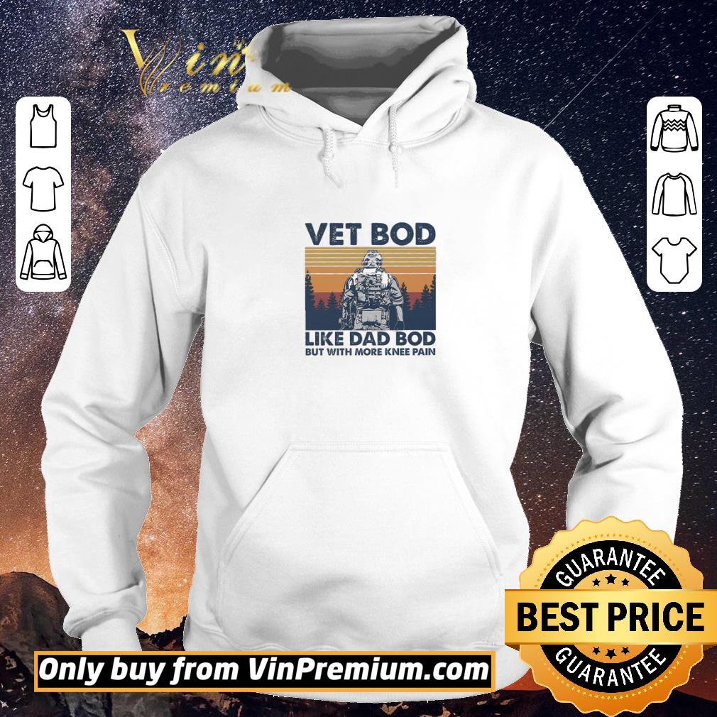 ebe8977d awesome father day vet bod like dad bod but with more knee pain vintage shirt sweater 4 - Awesome Father Day Vet Bod Like Dad Bod But With More Knee Pain Vintage shirt sweater