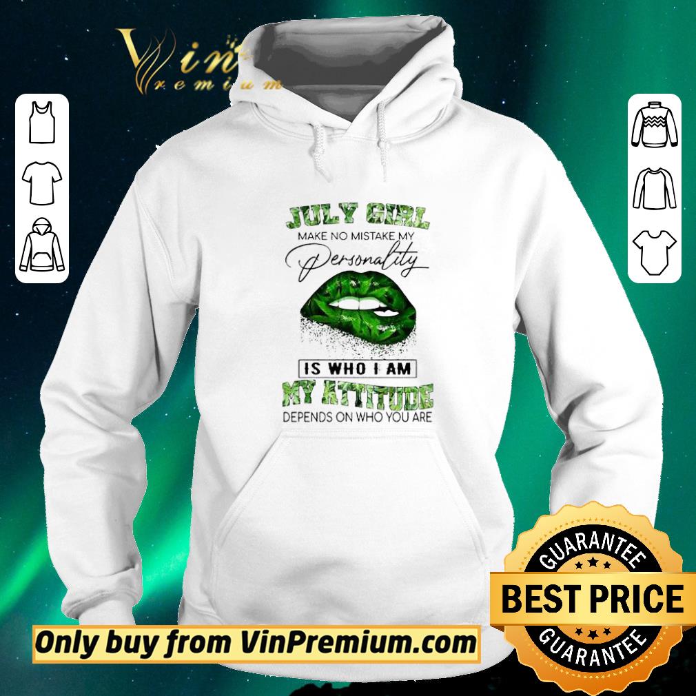 Top July Girl Lips Weed make no mistake my personality is who I am my attitude shirt sweater ec82adcc top july girl lips weed make no mistake my personality is who i am my attitude shirt sweater 4 - Top July Girl Lips Weed make no mistake my personality is who I am my attitude shirt sweater