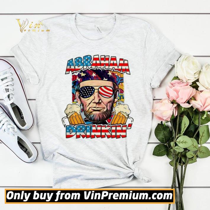 ee74d21f abraham lincoln drinkin beer 4th of july america shirt sweater 4 - Abraham Lincoln Drinkin’ beer 4th of July America shirt sweater