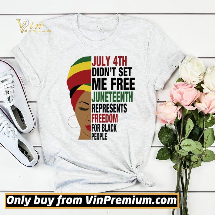 f133f453 july 4th didn t set me free juneteenth represents freedom for black people shirt 4 - July 4th didn’t set me free Juneteenth represents freedom for black people shirt