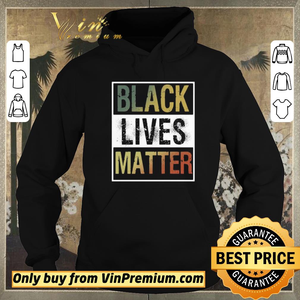 f1e7e1ee funny black lives matter vintage shirt sweater 4 - Funny Black Lives Matter Vintage shirt sweater