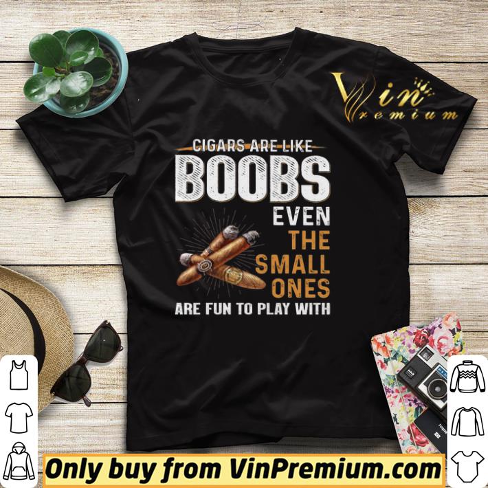 f51a2e6c cigars are like boobs even the small ones are fun to play with shirt sweater 4 - Cigars Are Like Boobs Even The Small Ones Are Fun To Play With shirt sweater
