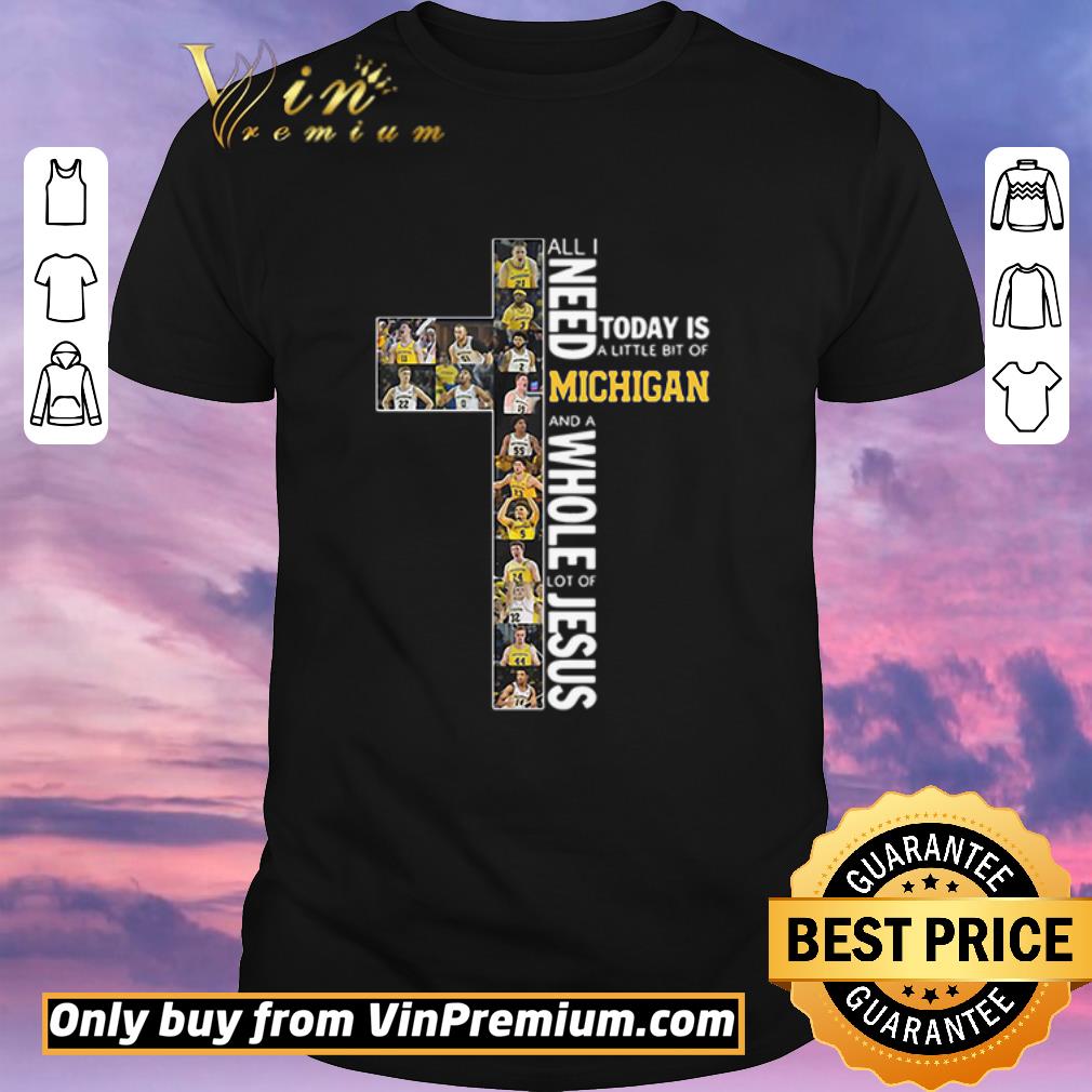 Top All Need Today Is A Little Bit Of Michigan And A Whole Lot Of Jesus shirt sweater Top All Need Today Is A Little Bit Of Michigan And A Whole Lot Of Jesus shirt sweater