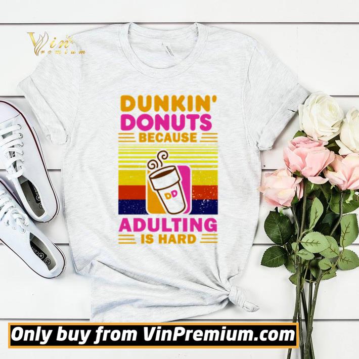 f5bf56c4 vintage dunkin donuts because adulting is hard shirt sweater 4 - Vintage Dunkin’ Donuts because adulting is hard shirt sweater