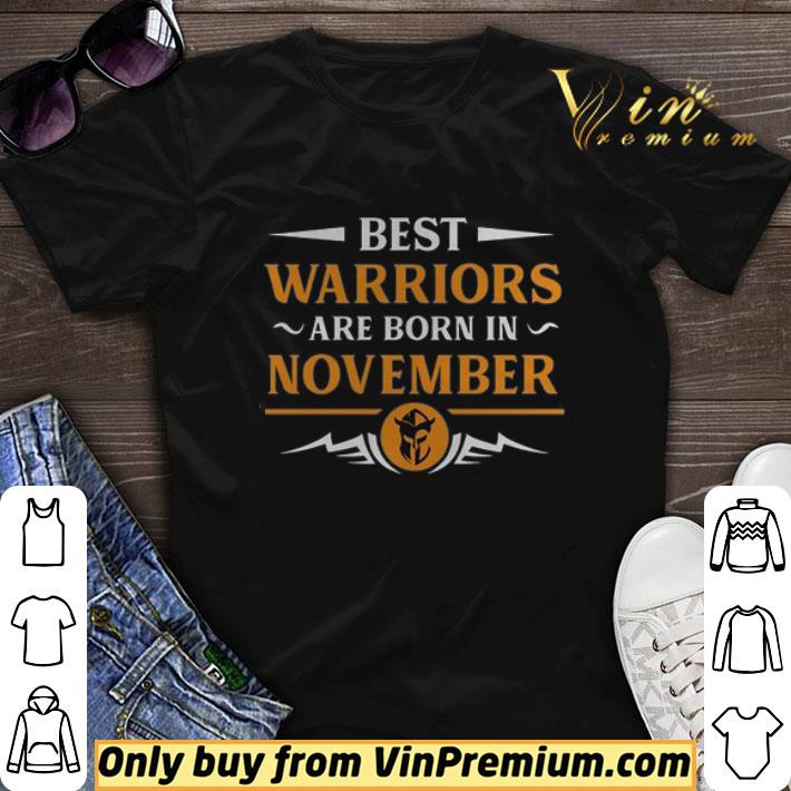 Best Warriors Are Born In November shirt sweater