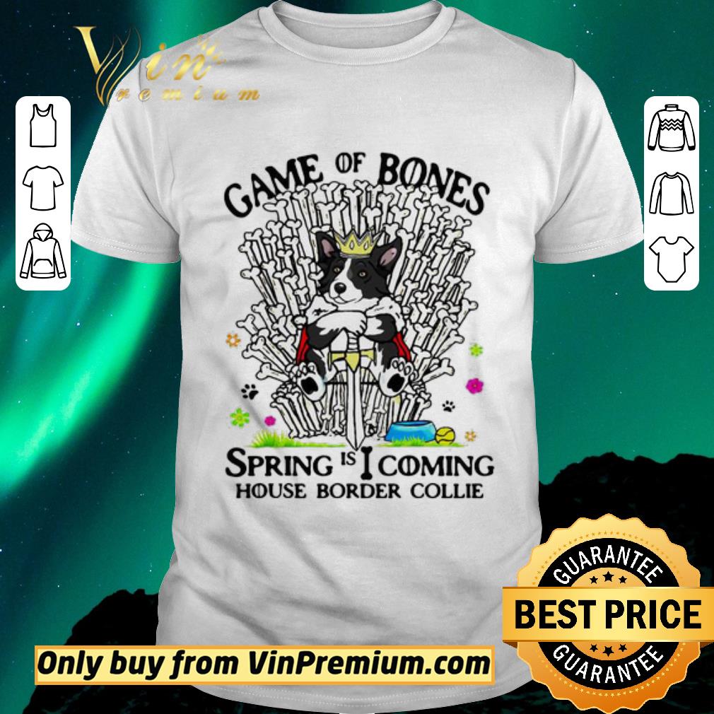 Top Game of Bones spring is coming House Border Collie shirt sweater