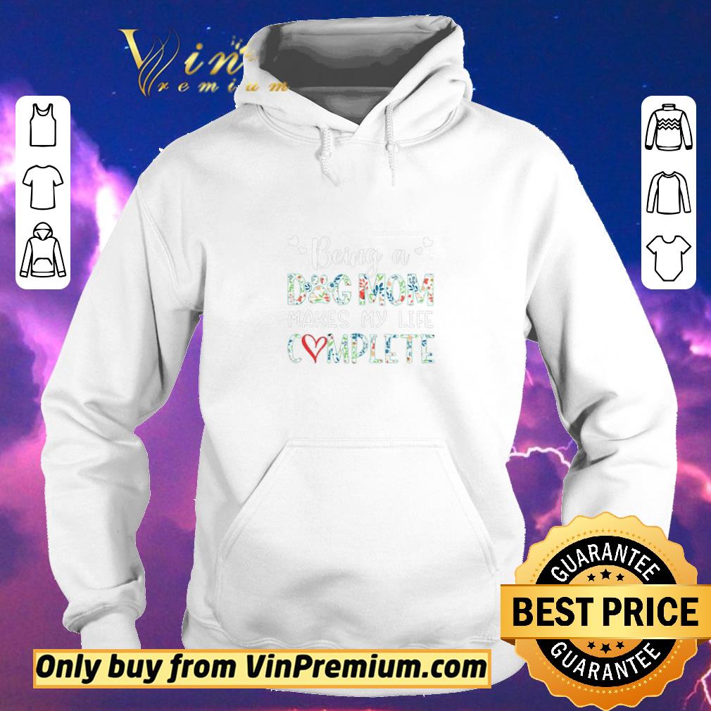 f7e38b03 official being a dog mom makes my life complete shirt sweater 4 - Official Being A Dog Mom makes my life Complete shirt sweater