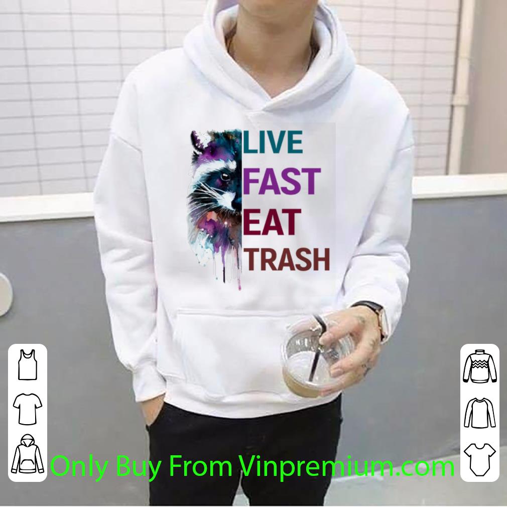 f8b75ebc premium raccoon paint live fast eat trash shirt 4 - Premium Raccoon Paint Live Fast Eat Trash shirt