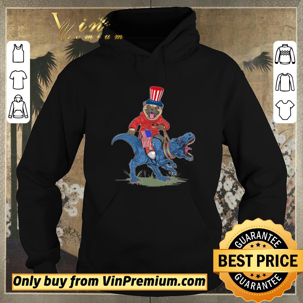 Premium Funny Pug Riding Dinosaur Happy Independence shirt sweater f9b23d69 premium funny pug riding dinosaur happy independence shirt sweater 4 - Premium Funny Pug Riding Dinosaur Happy Independence shirt sweater