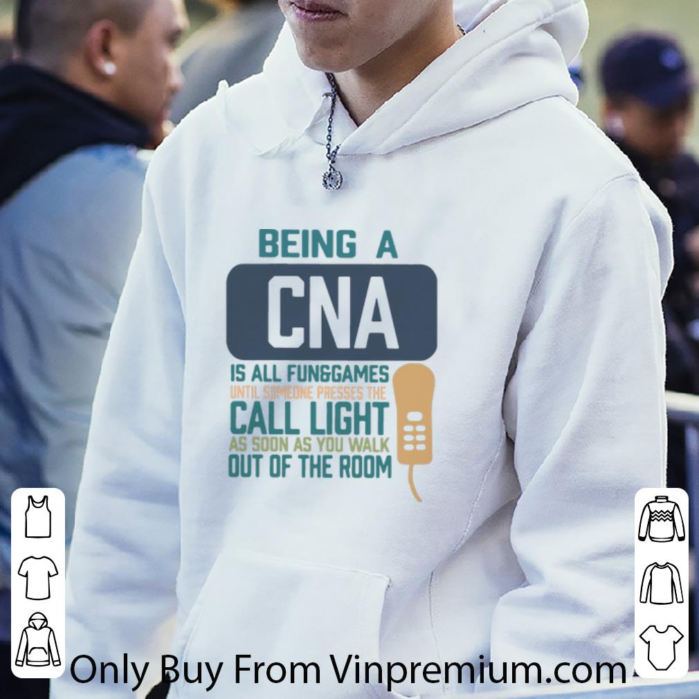 fcc20b1a awesome being a cna is all fun games until someone presses the can light shirt 4 - Awesome Being A CNA Is All Fun Games Until Someone Presses The Can Light shirt