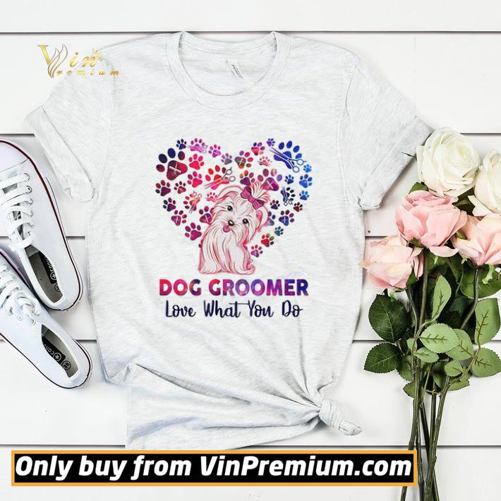 Dog Groomer Love That You Do Heart Paw Hairses shirt sweater fe259da5 dog groomer love that you do heart paw hairses shirt sweater 4 - Dog Groomer Love That You Do Heart Paw Hairses shirt sweater