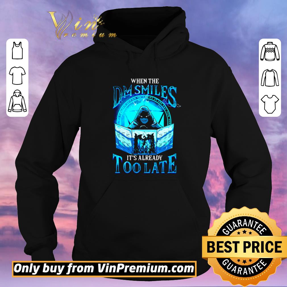 Awesome When the DM Smiles It’s already too late shirt ff0b951d awesome when the dm smiles it s already too late shirt 4 - Awesome When the DM Smiles It’s already too late shirt