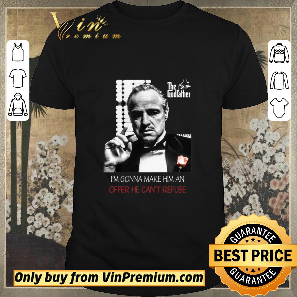 Funny The godfather i’m gonna make him an offer he can’t refuse shirt sweater