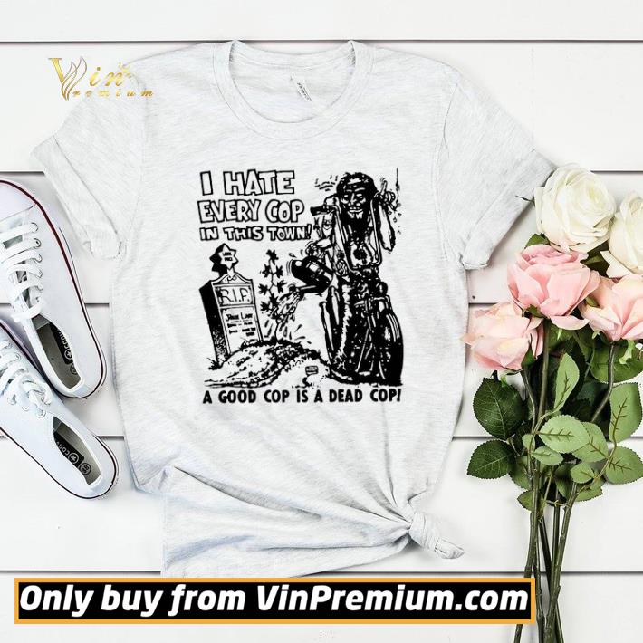 1cf43b23 i hate every cop in this town shirt sweater 4 - I hate every cop in this town shirt sweater