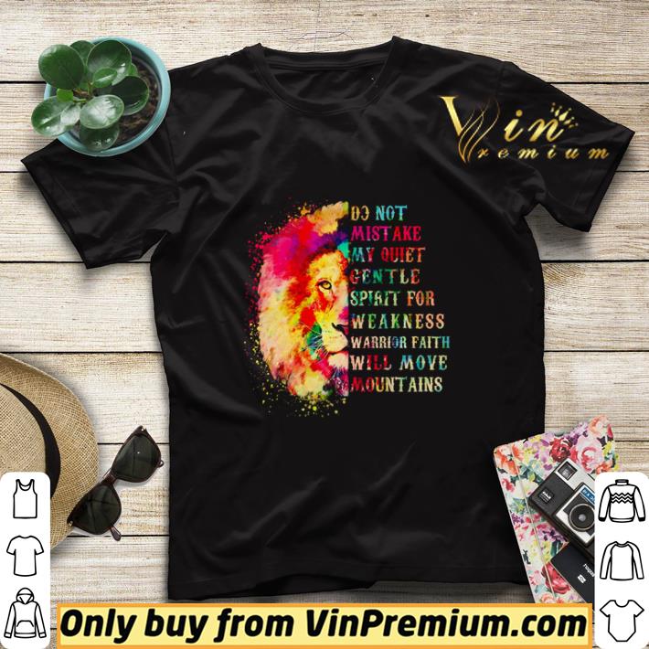 228fee1b lion do not mistake my quiet gentle spirit for weakness warrior faith will move mountains shirt sweater 4 - Lion do not mistake my quiet gentle spirit for weakness warrior faith will move mountains shirt sweater