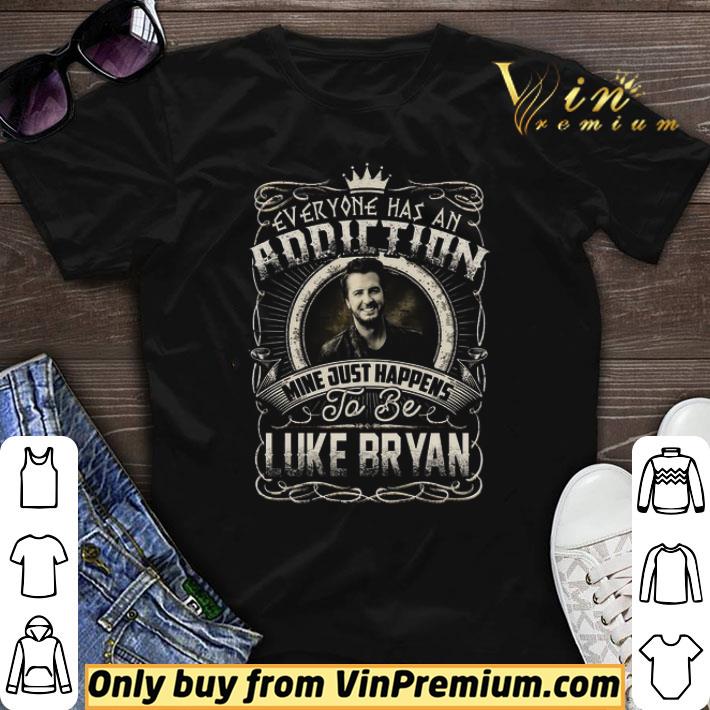 Everyone Has An Addiction Mine Just Happens To Be Luke Bryan shirt sweater