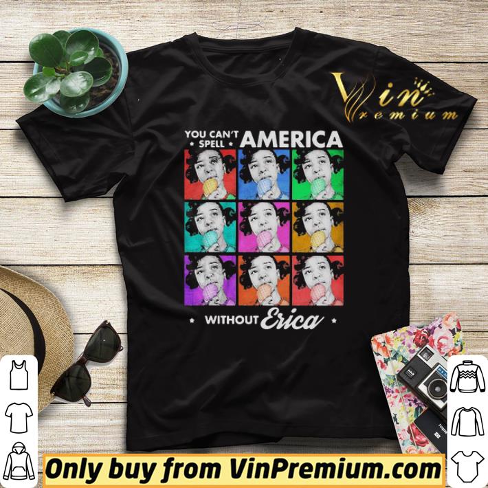 2c534a1f official vintage you can t spell america without erica shirt sweater 4 - Official Vintage You Can’t Spell America Without Erica shirt sweater