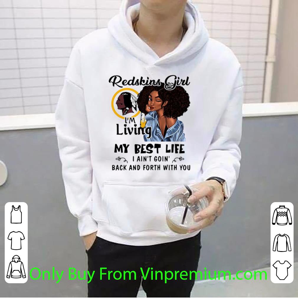 2fcd4d5a top washington redskins girl i m living my best life i ain t goin shirt 4 - Top Washington Redskins Girl I'm Living My Best Life I Ain't Goin' shirt