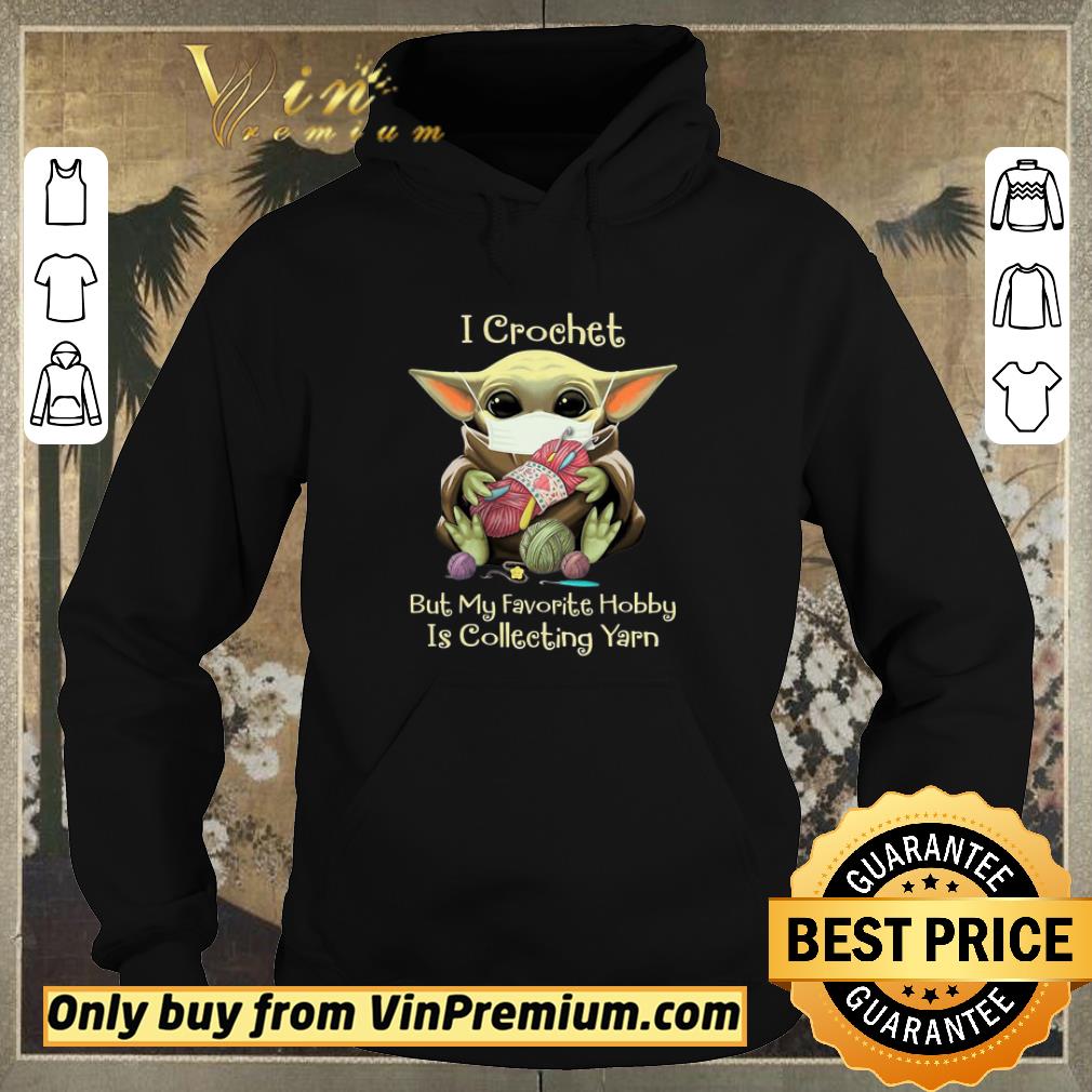 397767e1 premium baby yoda mask i crochet but my favorite hobby is collecting yarn shirt sweater 4 - Premium Baby yoda mask i crochet but my favorite hobby is collecting yarn shirt sweater