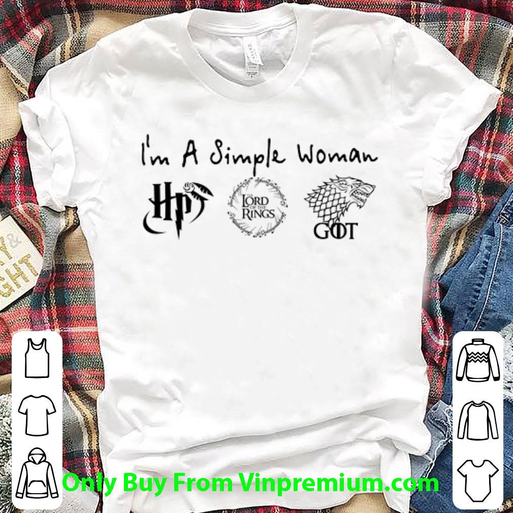 Premium I’m A Simple Woman Harry Potter The Lord Of The Rings Game Of Thrones shirt