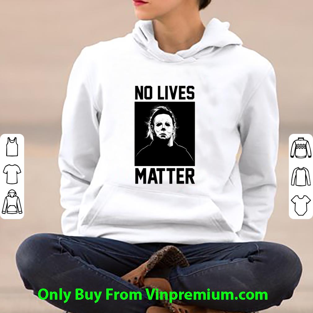 413f44a0 nice michael myers no lives matter shirt 4 - Nice Michael Myers No Lives Matter shirt