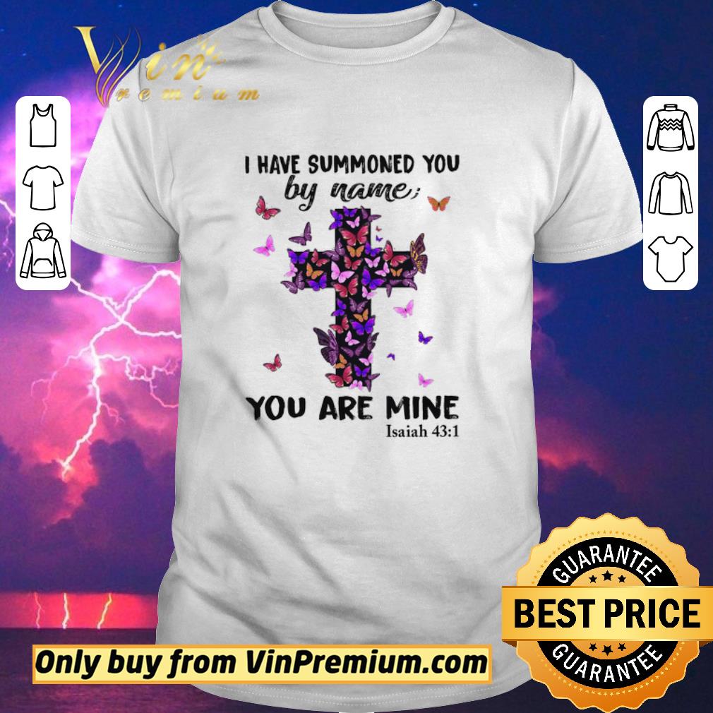 Awesome Butterflay Cross I Have Summoned You By Name You Are Mine shirt sweater