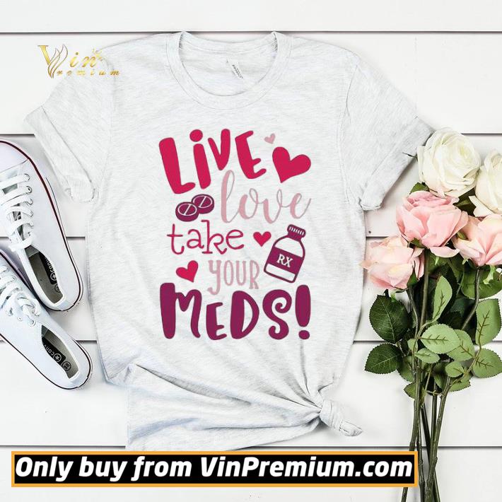 50d51ae5 paramedic live love take your meds shirt sweater 4 - Paramedic Live love take your meds shirt sweater