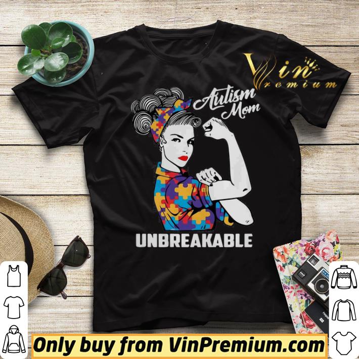 Autism Mom unbreakable shirt sweater 531c0caf autism mom unbreakable shirt sweater 4 - Autism Mom unbreakable shirt sweater