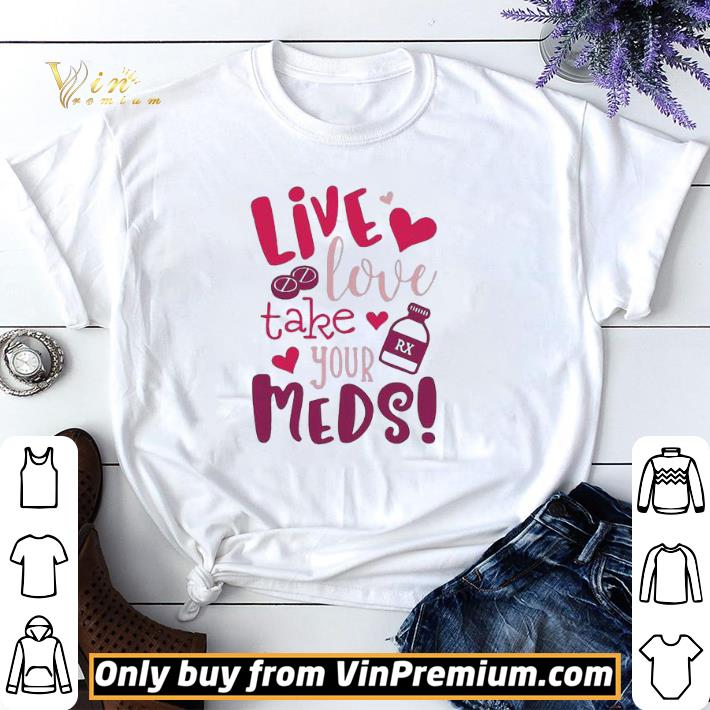 Paramedic Live love take your meds shirt sweater