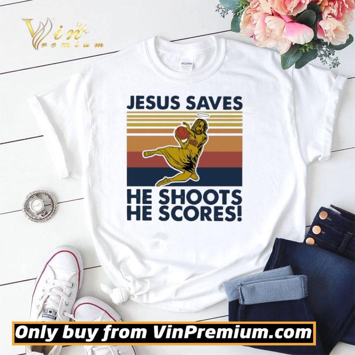 Original Basketball Jesus Saves He Shoots He Scores Vintage Retro shirt