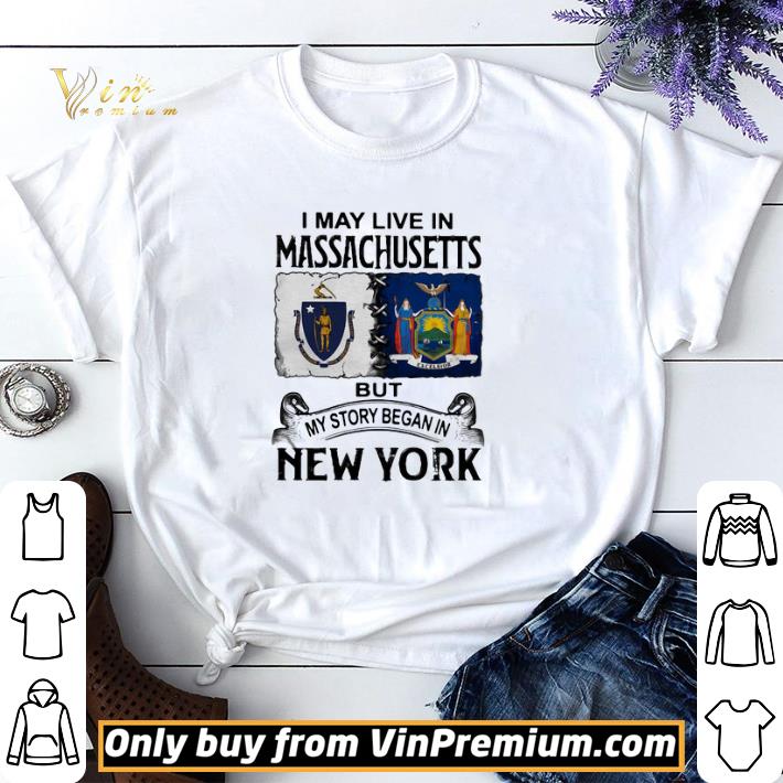 Awesome I may live in massachusetts but my story began in new york shirt sweater