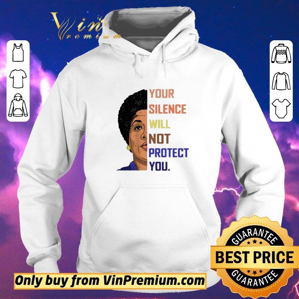 7c1f14fe nice your silence will not protect you shirt sweater 4 - Nice Your silence will not protect you shirt sweater