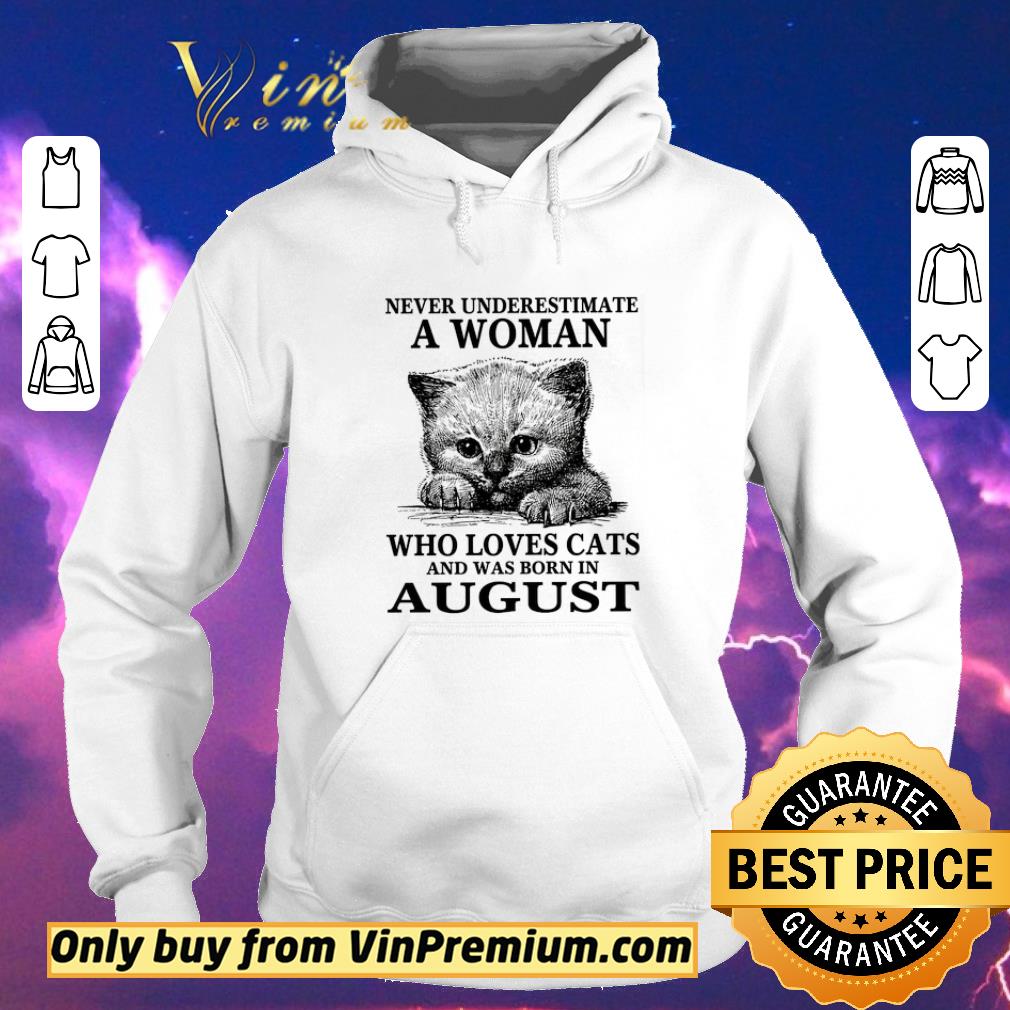 7ea71eb6 top never underestimate a woman who loves cats and was born in august shirt sweater 4 - Top Never Underestimate A Woman Who Loves Cats And Was Born In August shirt sweater