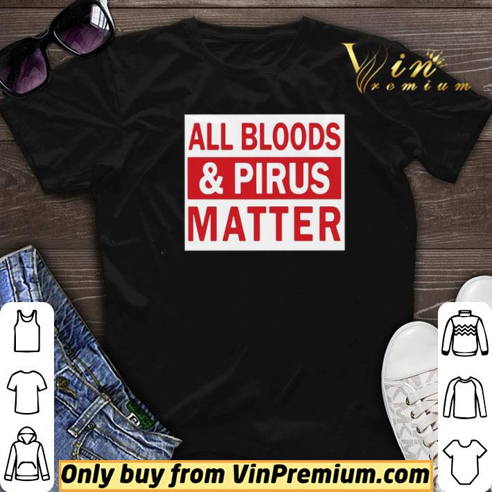 All Bloods And Pirus Matter shirt sweater