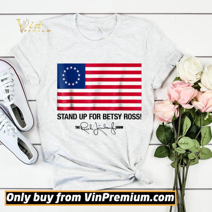 Stand Up For Betsy Ross Flag The Rush Limbaugh Show Signature shirt sweater 82e510ba stand up for betsy ross flag the rush limbaugh show signature shirt sweater 4 - Stand Up For Betsy Ross Flag The Rush Limbaugh Show Signature shirt sweater