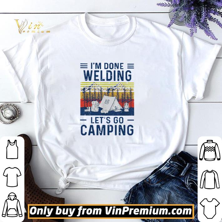 I’m done welding let’s go camping vintage shirt sweater