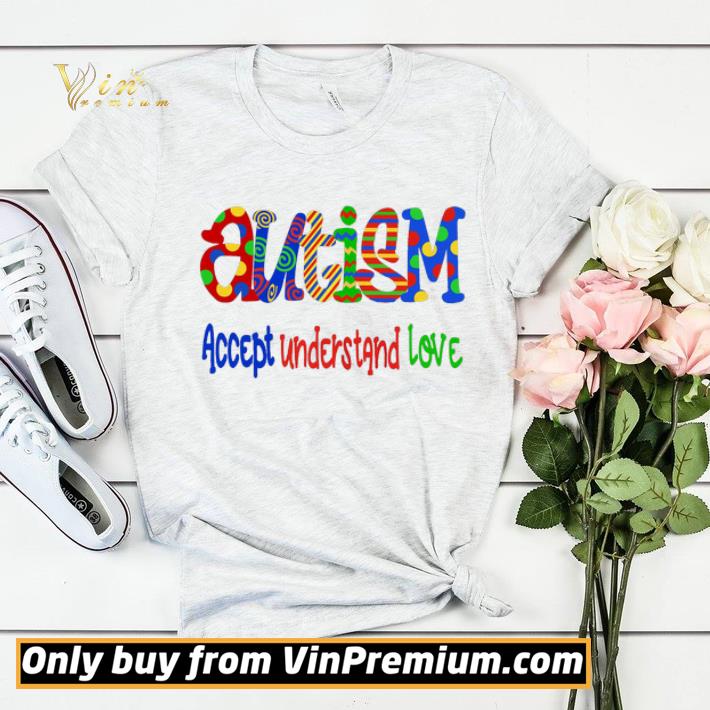 8a2857ab autism accept understand love shirt sweater 4 - Autism Accept Understand Love shirt sweater