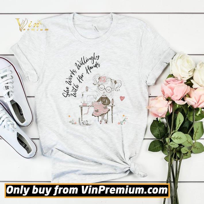 92449a76 she works willingly with her hands proverbs seamstress shirt sweater 4 - She Works Willingly With Her Hands Proverbs Seamstress shirt sweater