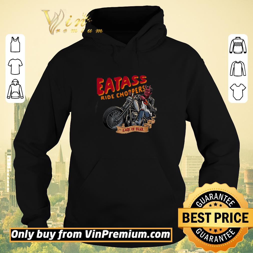 Pretty Eatass ride choppers lack of fear shirt sweater 9d024057 pretty eatass ride choppers lack of fear shirt sweater 4 - Pretty Eatass ride choppers lack of fear shirt sweater