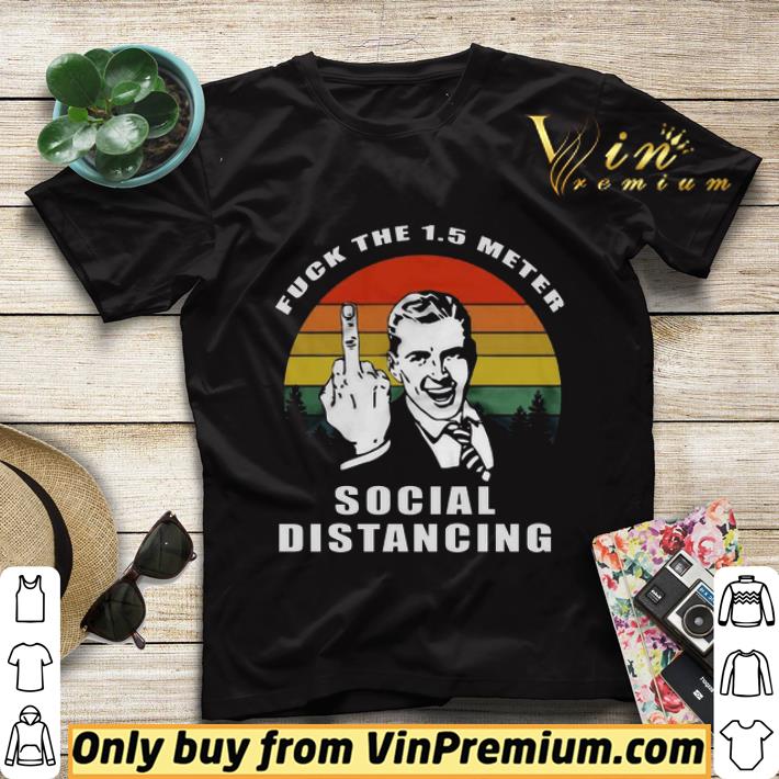 Fuck the 15 meter social distancing shirt sweater 9ff97840 fuck the 15 meter social distancing shirt sweater 4 - Fuck the 15 meter social distancing shirt sweater