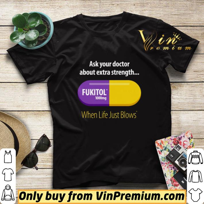 Ask your doctor about extra strength Fukitol 1000 mg when life just blows shirt sweater a6eec2fc ask your doctor about extra strength fukitol 1000 mg when life just blows shirt sweater 4 - Ask your doctor about extra strength Fukitol 1000 mg when life just blows shirt sweater