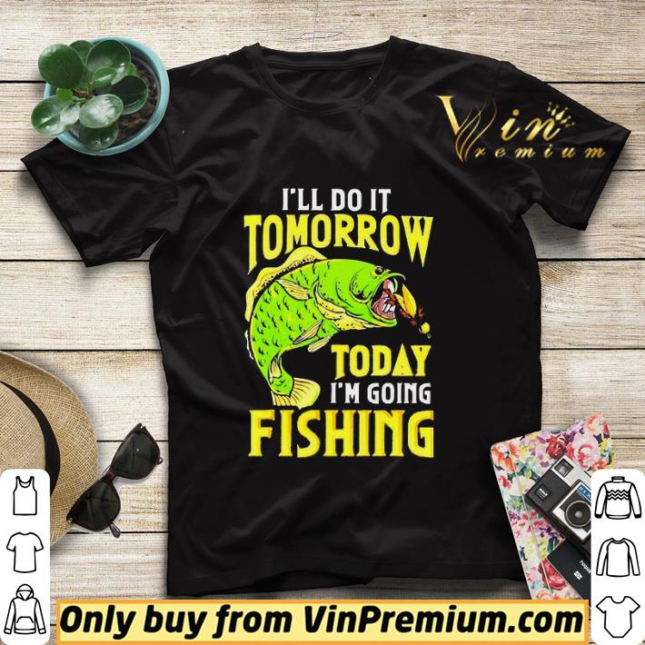 a8802de5 ill do it tomorrow today im going fishing shirt sweater 4 - Ill do it tomorrow today im going fishing shirt sweater