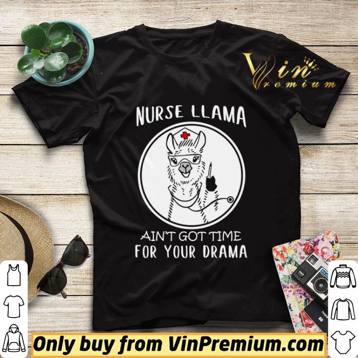 Nurse Llama ain’t got time for your drama Coronavirus shirt sweater b024d601 nurse llama ain t got time for your drama coronavirus shirt sweater 4 - Nurse Llama ain’t got time for your drama Coronavirus shirt sweater